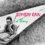 Bombay Rain, Part I